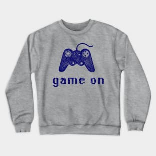 game on Crewneck Sweatshirt